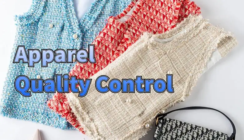 Top Apparel Quality Control Practices Every Manufacturer Should Know